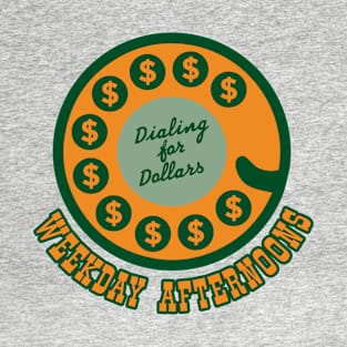 Dialing For Dollars T-Shirt